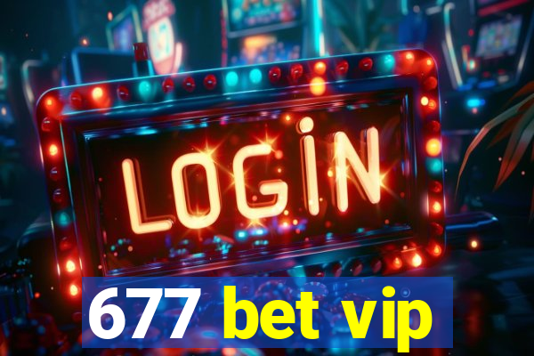 677 bet vip